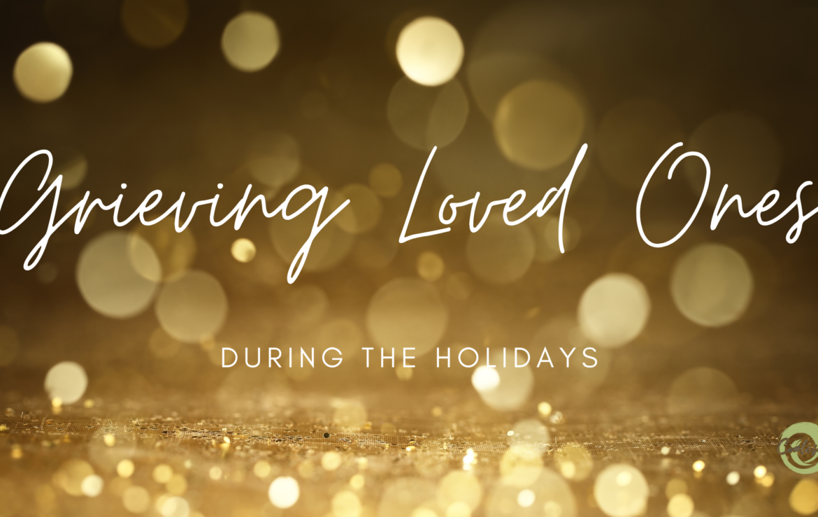 Navigating The Holidays While Grieving